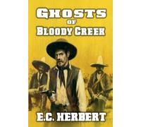 Ghost Riders Of Bloody Creek