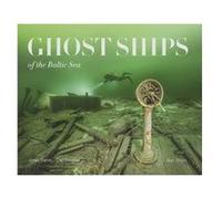 Douglas Carl – Ghost Ships of the Baltic Sea – anglais – Thames & Hudson