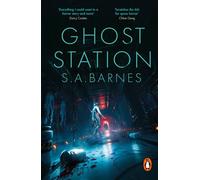 Ghost Station The ultimate isolation horror from the Sunday Times bestselling author of Death's Daughter - S.A. Barnes - Transworld digital - ebook (ePub) - Livre