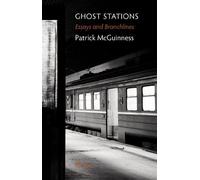 Ghost Stations: Essays and Branchlines