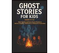 Ghost Stories for Kids Age 9-12: 13 Spooky Tales for Campfires & Sleepovers-Ghosts, Shadows & Urban Legends