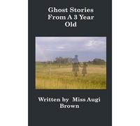 Ghost Stories From A 3 Year Old