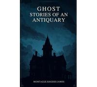Ghost Stories of An Antiquary