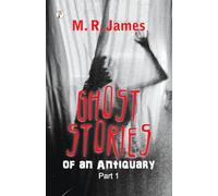 Ghost Stories of an Antiquary Part 1