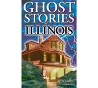 Ghost Stories of Illinois by JoAnne Christensen Jo-Anne Christensen (Auteur)