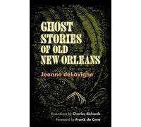 Ghost Stories Of Old New Orleans (Revised)
