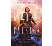 Ghost Talkers Mary Robinette Kowal, (Auteur)