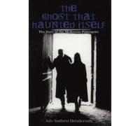 Ghost That Haunted Itself Jan-Andrew Henderson (Auteur)