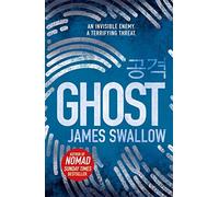 Ghost: The gripping new thriller from the Sunday Times bestselling author of NOMAD