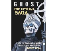 GHOST THE UNTOLD SAGA: Inside the Shadows of Metal’s Theatrical Revolution