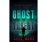 Ghost Threat (A Cyrus Drake Action Thriller-Book 11) - Jack Mars - Jack Mars - ebook (ePub) - Livre