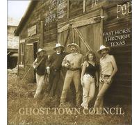 Ghost Town Council - Fast Horse Through Texas (US Import)