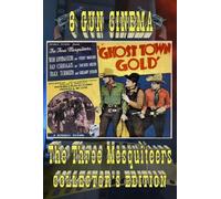 Ghost-Town Gold ~ The Three Mesquiteers ~ Collector's Edition