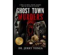 Ghost Town Murders: A Psychological Crime Thriller of Greed, Passion, and Revenge