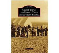 Ghost Towns and Mining Camps of Southern Nevada, Images of America Series Shawn Hall (Auteur)