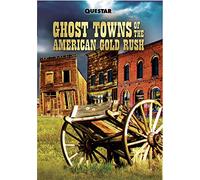 Ghost Towns of the American Gold Rush – Questar