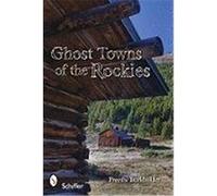 Ghost Towns of the Rockies Preethi, Burkholder (Auteur)