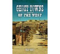 Ghost Towns Of The West
