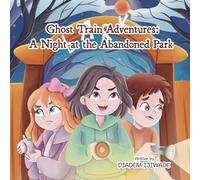 Ghost Train Adventures: A Night at the Abandoned Park
