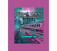 Ghost Train On Track Number 9 (Scary Stories To Tell Around The Camp Fire)