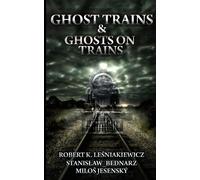 Ghost Trains & Ghosts On Trains