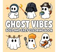 Ghost Vibes Bold and Easy Coloring Book: Cute Spirits and Spooky Scenes for Easy Coloring Fun, Ghostly Good Times in Bold and Relaxing Designs