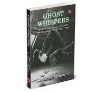 GHOST WHISPERS : Spine-Chilling Stories of Paranormal Investigations