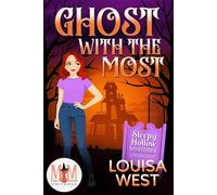 Ghost With the Most: Magic and Mayhem Universe Sleepy Hollow Mysteries, #0.5 - Louisa West - Louisa West - ebook (ePub) - Livre