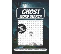 Ghost Word Search Puzzle Book: 50+ Easy-to-Read Puzzles Featuring Ghosts, Haunted Places, Spooky and Paranormal Themes for Adults, Teens, and Seniors
