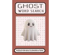GHOST WORD SEARCH PUZZLE BOOK: Word Search with Easy-to-Read Print about Ghosts, Ghouls, Spirits and more (6x9 inches, 110 pages, 50+ Puzzles) .... Gifts for Vacations, Holidays, and Leisure Times.