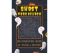 Ghost Word Search: Word Searches with Easy To Read Print About Ghosts, Hauntings, Spirits and More | 6x9 Inches, 110 Pages | 50+ Puzzles … Gift for Spooky Story Lovers, Halloween Fun, and Free Time