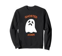 Ghosted Again Sad Ghost Funny Halloween Sweatshirt