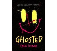Ghosted An entirely unhinged and spooky story about getting ghosted and getting revenge - Talia Tucker - Feiwel & Friends - ebook (ePub) - Livre