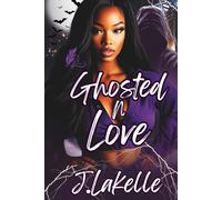 Ghosted N Love