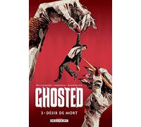 Ghosted T3 - Désir de mort