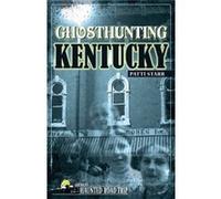 Ghosthunting Kentucky by Patti Starr Patti Starr (Auteur)