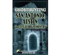 Ghosthunting San Antonio Austin and Texas Hill Country by Michael O. Varhola Michael O. Varhola (Auteur)