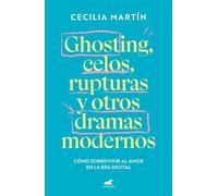 Ghosting, celos, rupturas y otros dramas modernos Cómo sobrevivir al amor en la era digital - Cécilia Martin - Vergara - ebook (ePub) - Livre