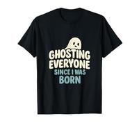 Ghosting Everyone Since I Was Born Motif fantôme Amusant T-Shirt