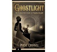 Ghostlight: The Forgotten Story of Marina Delaine