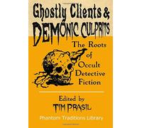 Ghostly Clients and Demonic Culprits: The Roots of Occult Detective Fiction