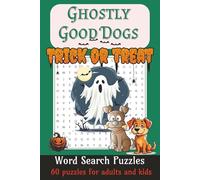 Ghostly Good Dogs Word Search Book: Word searches with Large print about Dogs, dog lovers and Halloween and more | 6x9 inches - 120 pages | 60 puzzles Gift for holiday, vacations and free times