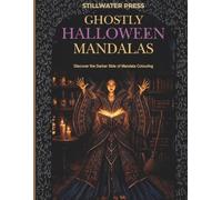 Ghostly Halloween Mandalas: Discover The Darker Side of Mandala Colouring