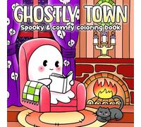 Ghostly Town Coloring Book: Charming Haunted Village Coloring Pages with Spooky-Cute Characters, Festive Halloween Vibes, and Playful Scenes for All Ages to Relax