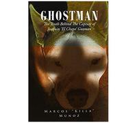 Ghostman The Truth Behind The Capture Of Joaquin 'el Chapo' Guzman