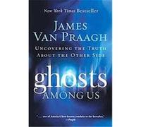 Ghosts Among Us James Van Praagh (Auteur)