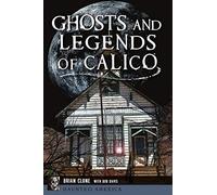 Ghosts And Legends Of Calico