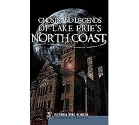 Ghosts And Legends Of Lake Erie's North Coast