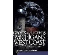 Ghosts And Legends Of Michigan's West Coast