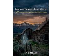 Ghosts and Legends of Rural Montana